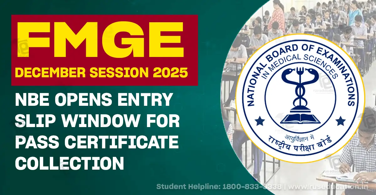 FMGE December Session 2025: NBE Opens Entry Slip Window for Pass Certificate Collection