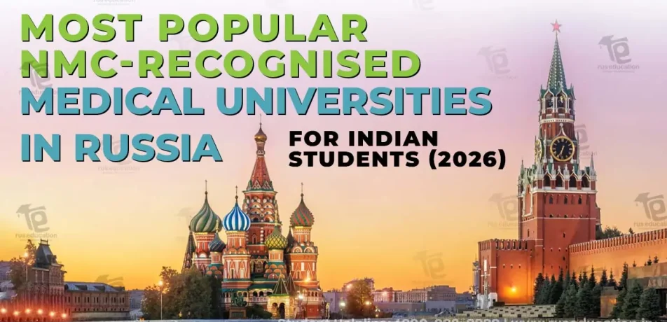 Most Popular NMC-Recognised Medical Universities in Russia for Indian Students (2026)